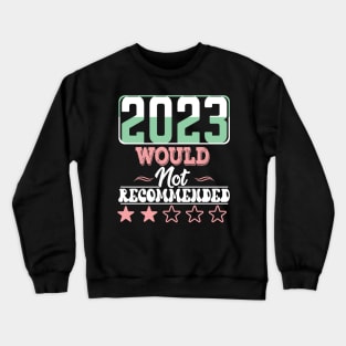 2023 Would not recommended Crewneck Sweatshirt